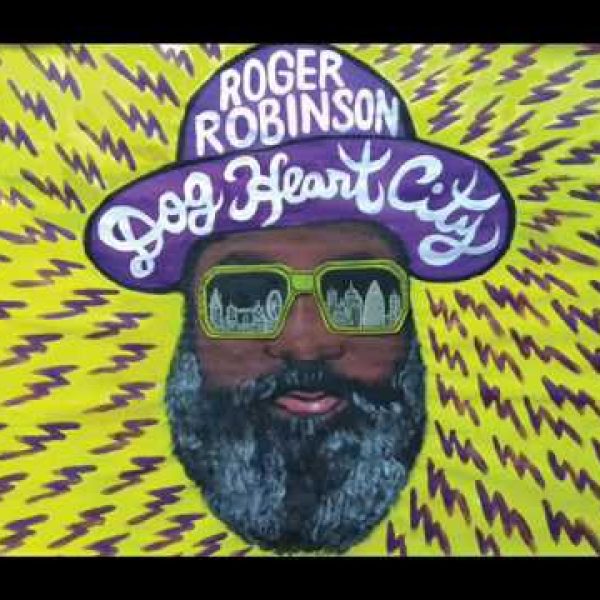 Roger Robinson – Dog Heart City [2017]