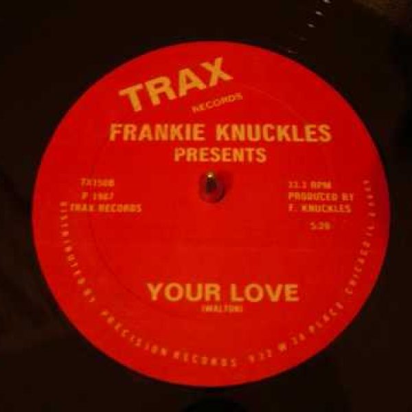 Frankie Knuckles – Your Love [1987]   R.I.P.