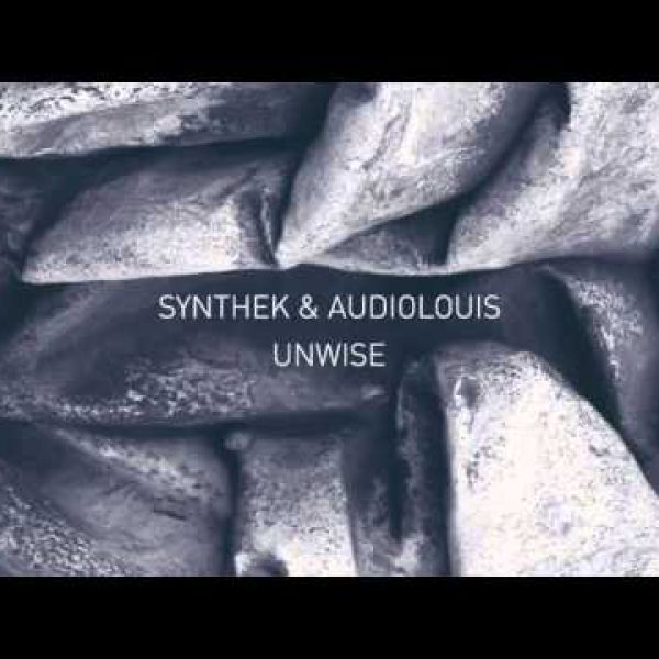 Synthek & Audiolouis – Unwise [2014]
