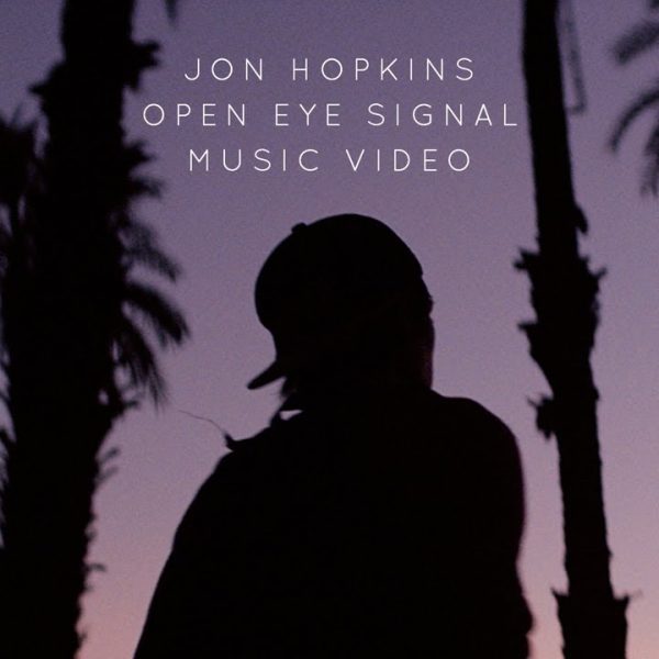 Jon Hopkins – Open Eye Signal