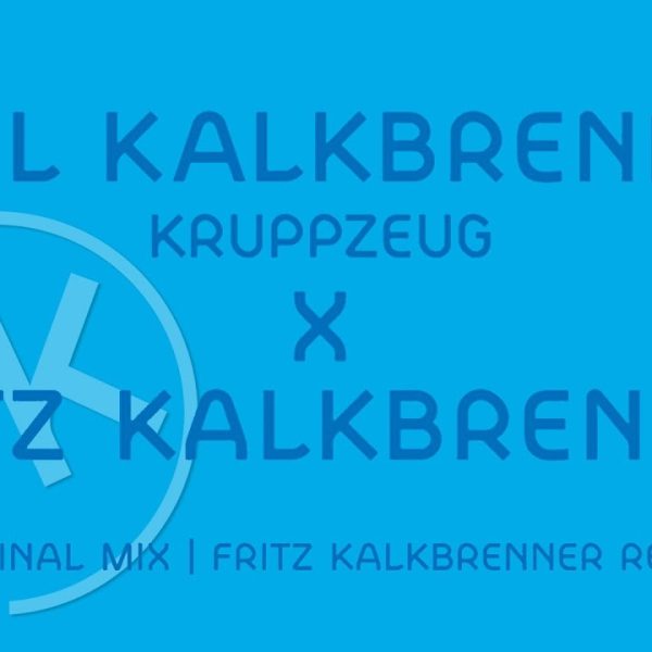 Paul Kalkbrenner – Kruppzeug (Fritz Kalkbrenner Remix) [2014]