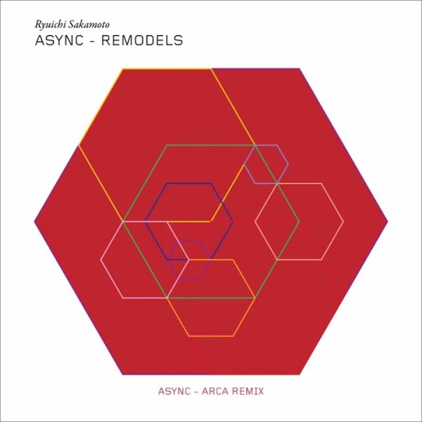 Ryuchi Sakamoto – async (ARCA Remix) [2017]