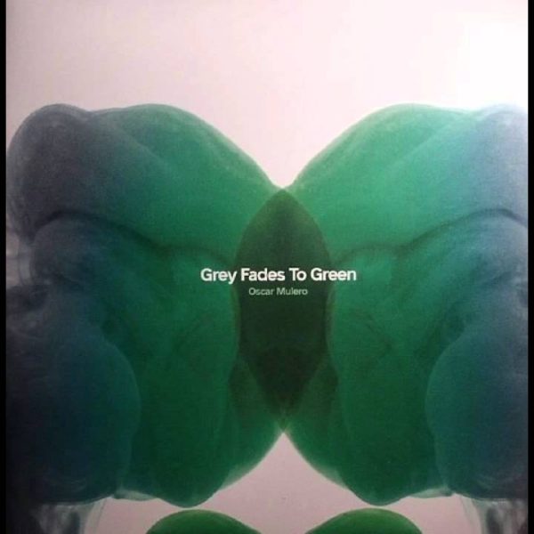 Oscar Mulero – Grey Fades to Green [2011]